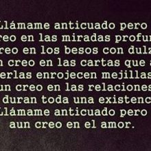 LLÁMAME ANTICUADO… CREO EN EL AMOR.