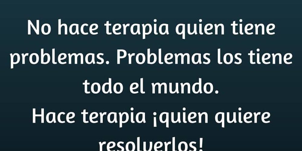 ¿ QUE BUSCAMOS EN UNA TERAPIA PSICOLÓGICA?